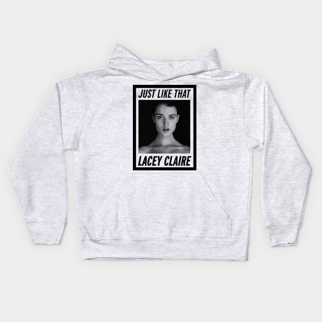 Just Like That Kids Hoodie by Lacey Claire Rogers